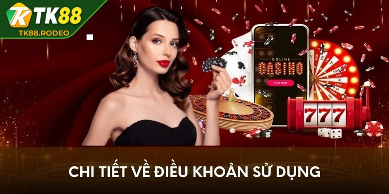 Điều Khoản Sử dụng 1 Nắm sơ qua điều khoản sử dụng TK88